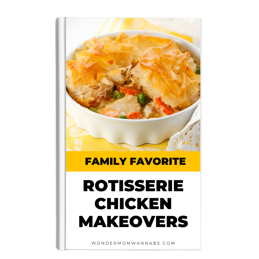 Wondermom Wannabe’s "Family Favorite Rotisserie Chicken Makeovers Digital Cookbook" offers quick dinner ideas, featuring a cover image of a baked chicken dish topped with flaky pastry.