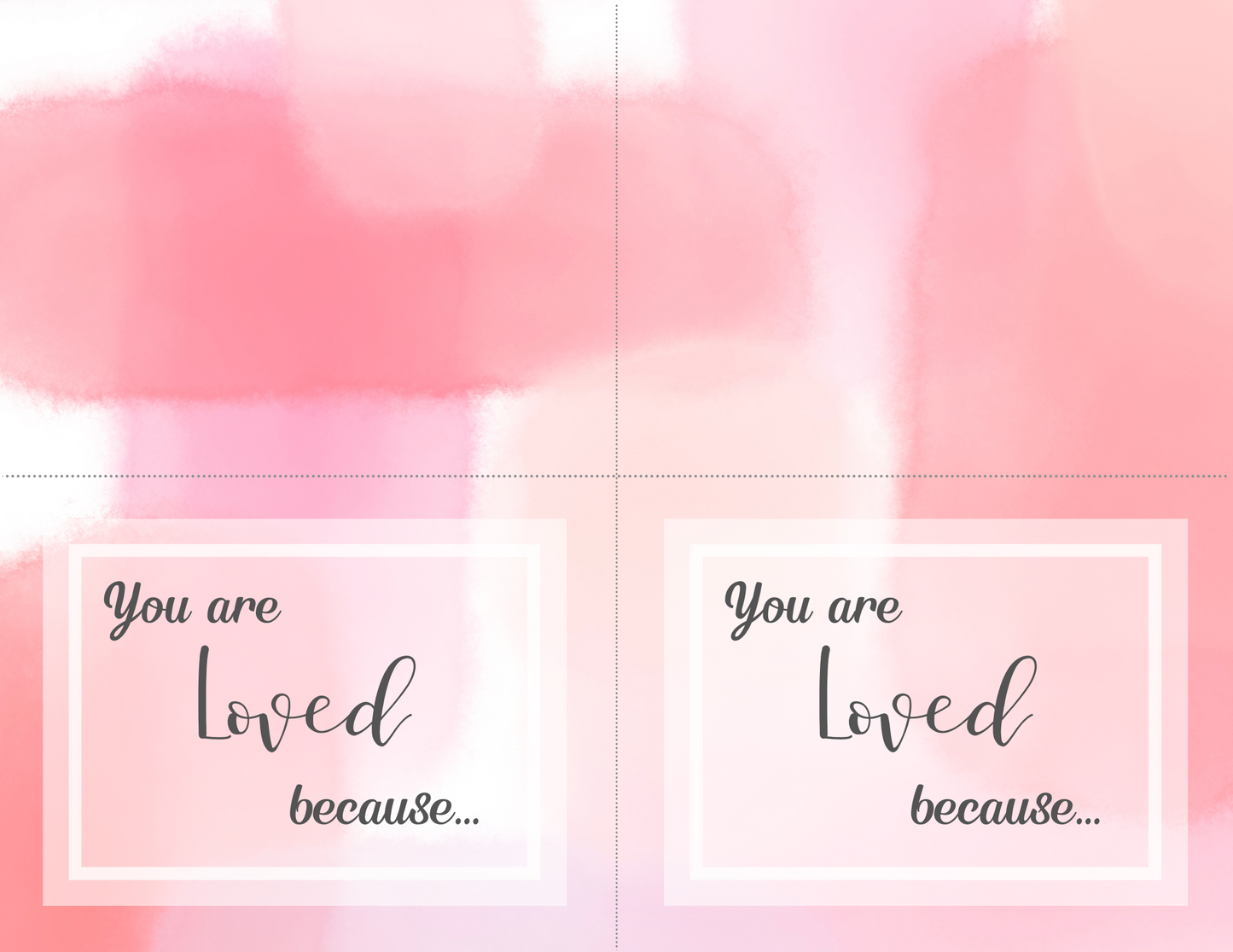 The Wondermom Printables Foldable Greeting Card features a pink and white watercolor background with two bordered sections, each displaying the text "You are Loved because..." in a cursive font. This card offers a personal touch, making it a beautiful printable design for any occasion.