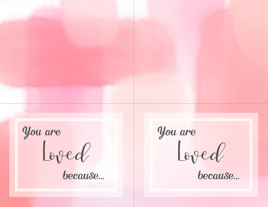 The Wondermom Printables Foldable Greeting Card features a pink and white watercolor background with two bordered sections, each displaying the text "You are Loved because..." in a cursive font. This card offers a personal touch, making it a beautiful printable design for any occasion.