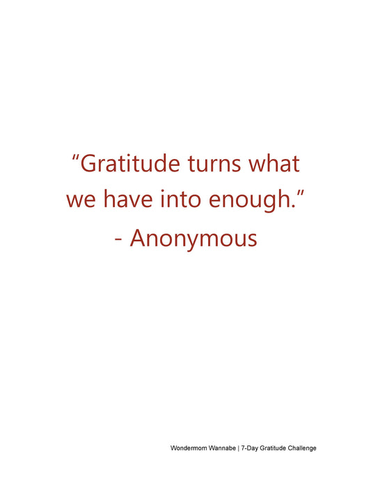 White background with the quote, “Gratitude turns what we have into enough.” by Anonymous, written in brown text. Small text at the bottom reads "Wondermom Shop | 7-Day Gratitude Journal Ebook," highlighting this uplifting digital product.