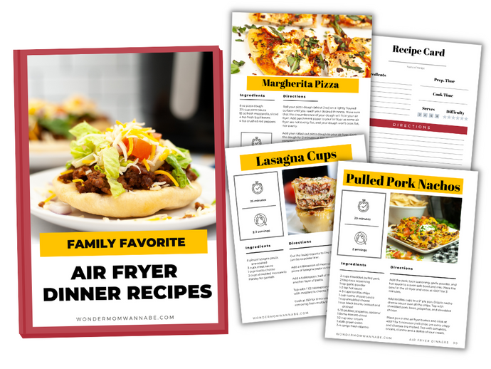 Discover a variety of flavors in our healthy family favorite Wondermom Wannabe Air Fryer Dinner Recipes Digital Cookbook.