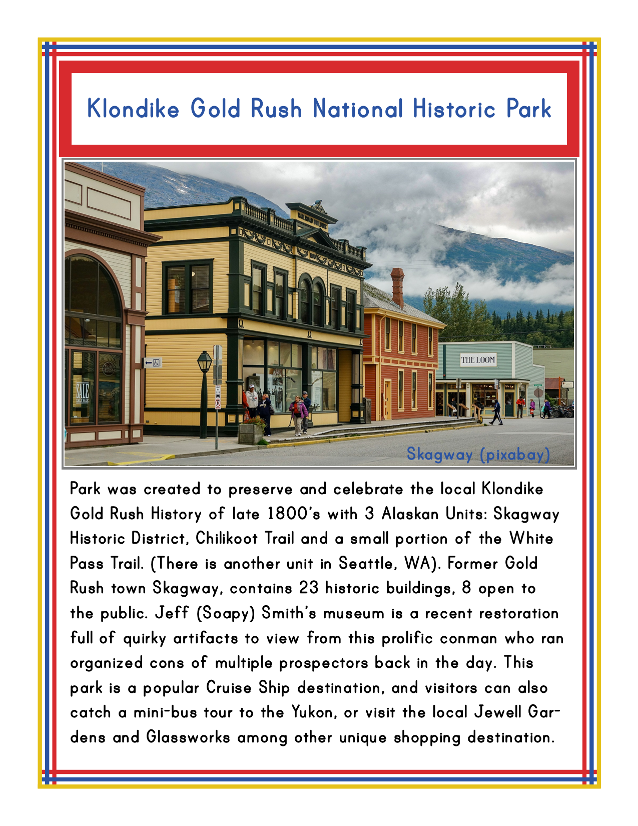 Explore Klondike Gold Rush National Historic Park in Skagway, Alaska with the Alaska Activity Kit from Wondermom Shop. Discover the park's purpose, restoration efforts, and immerse yourself in Alaskan history with guided tours of historic buildings. Enjoy engaging activities included in the kit as you step back into the bustling days of the gold rush.