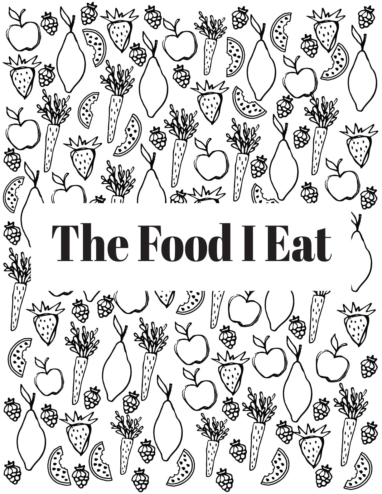 Black and white illustration of fruits and vegetables with "The Food I Eat" in bold—ideal as a cover for your Healthy Habits Journal by Wondermom Shop.