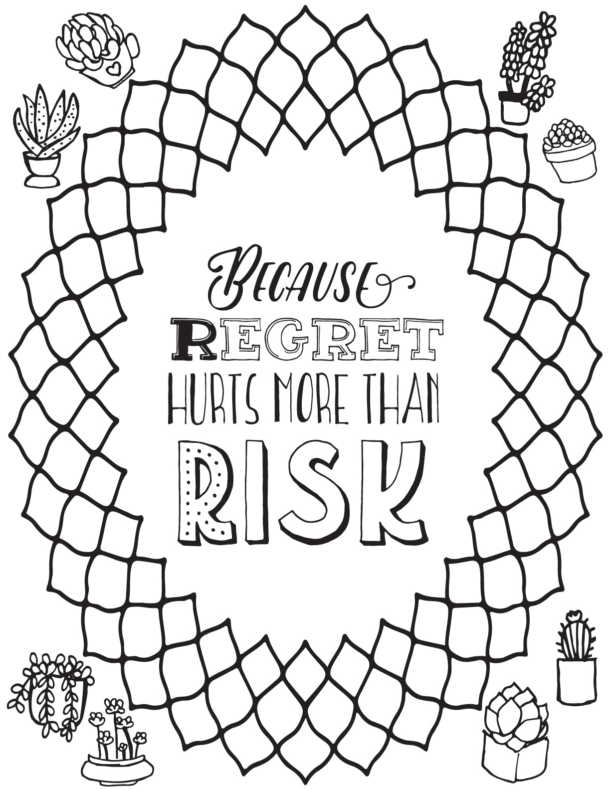 Black and white illustration with succulents and the quote "Because regret hurts more than risk" in a geometric frame—perfect motivational art for your Wondermom Shop Healthy Habits Journal.