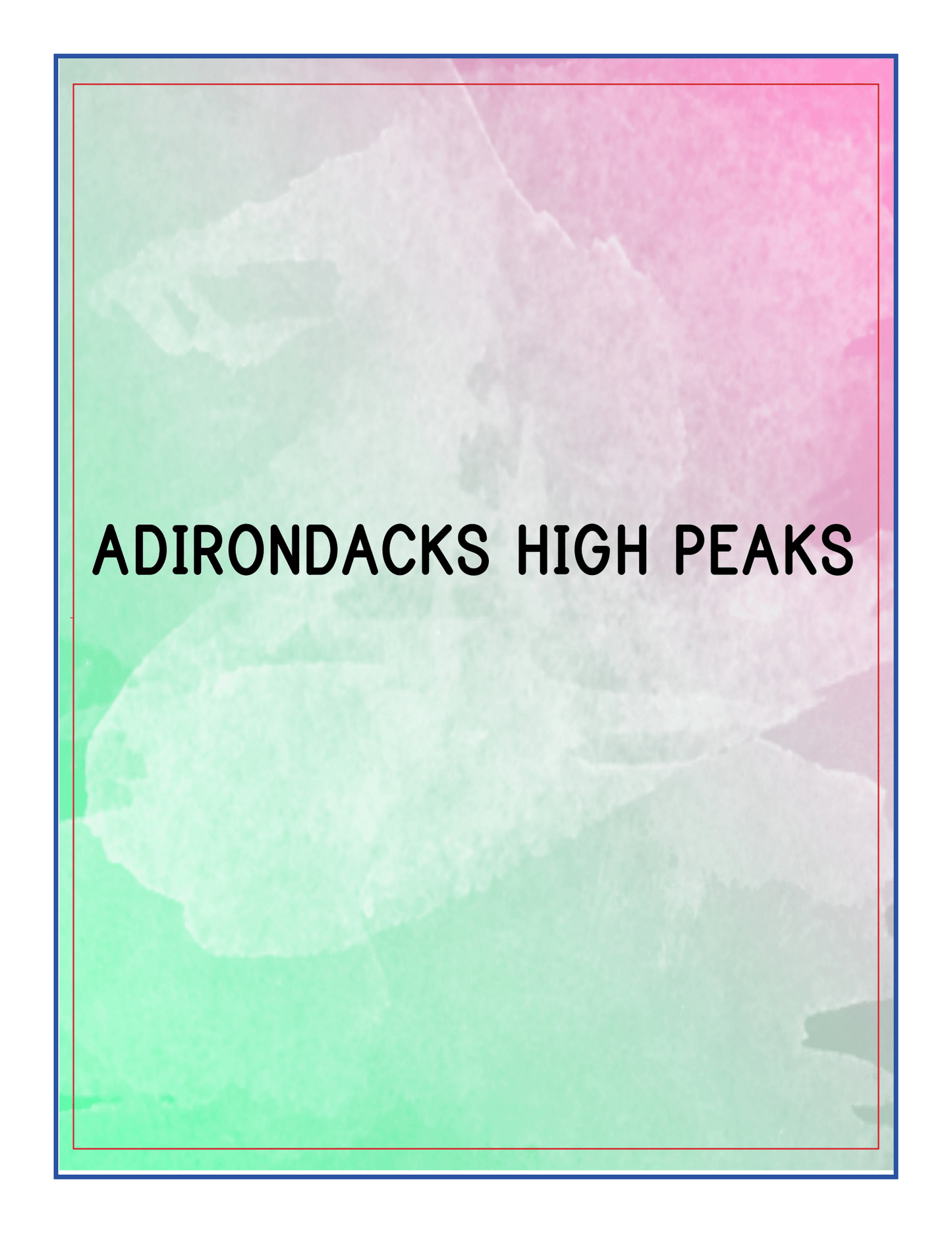 A vibrant text graphic displaying "ADIRONDACKS HIGH PEAKS" set against a beautiful gradient background of green, pink, and white hues, ideal for the Wondermom Shop's Upstate New York Travel Guide and Activity Kit for Kids.