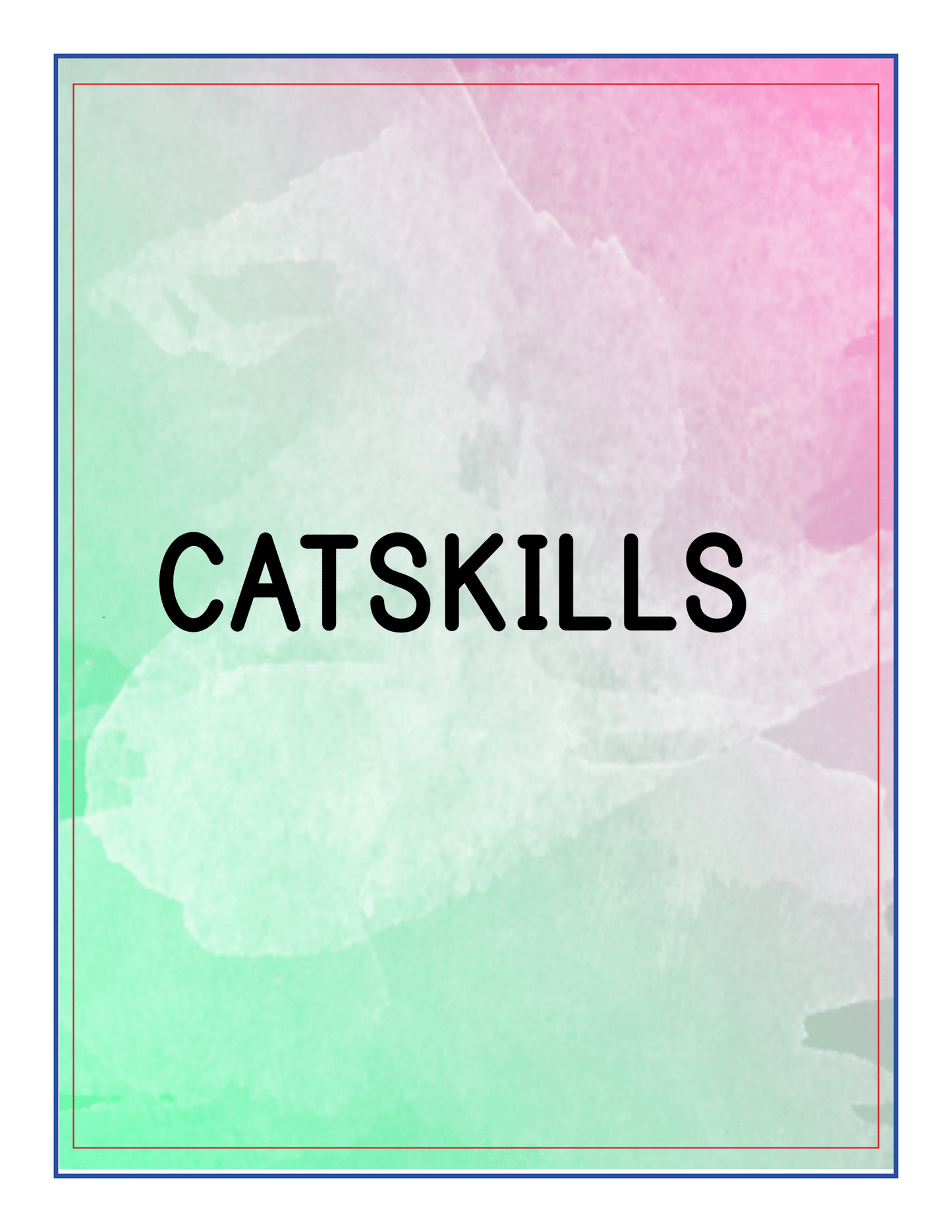 Text "CATSKILLS" in black capital letters, centered on a watercolor background with green and pink hues. A thin, multicolored border surrounds the image, capturing the charm of the Upstate New York Travel Guide and Activity Kit for Kids from Wondermom Shop.