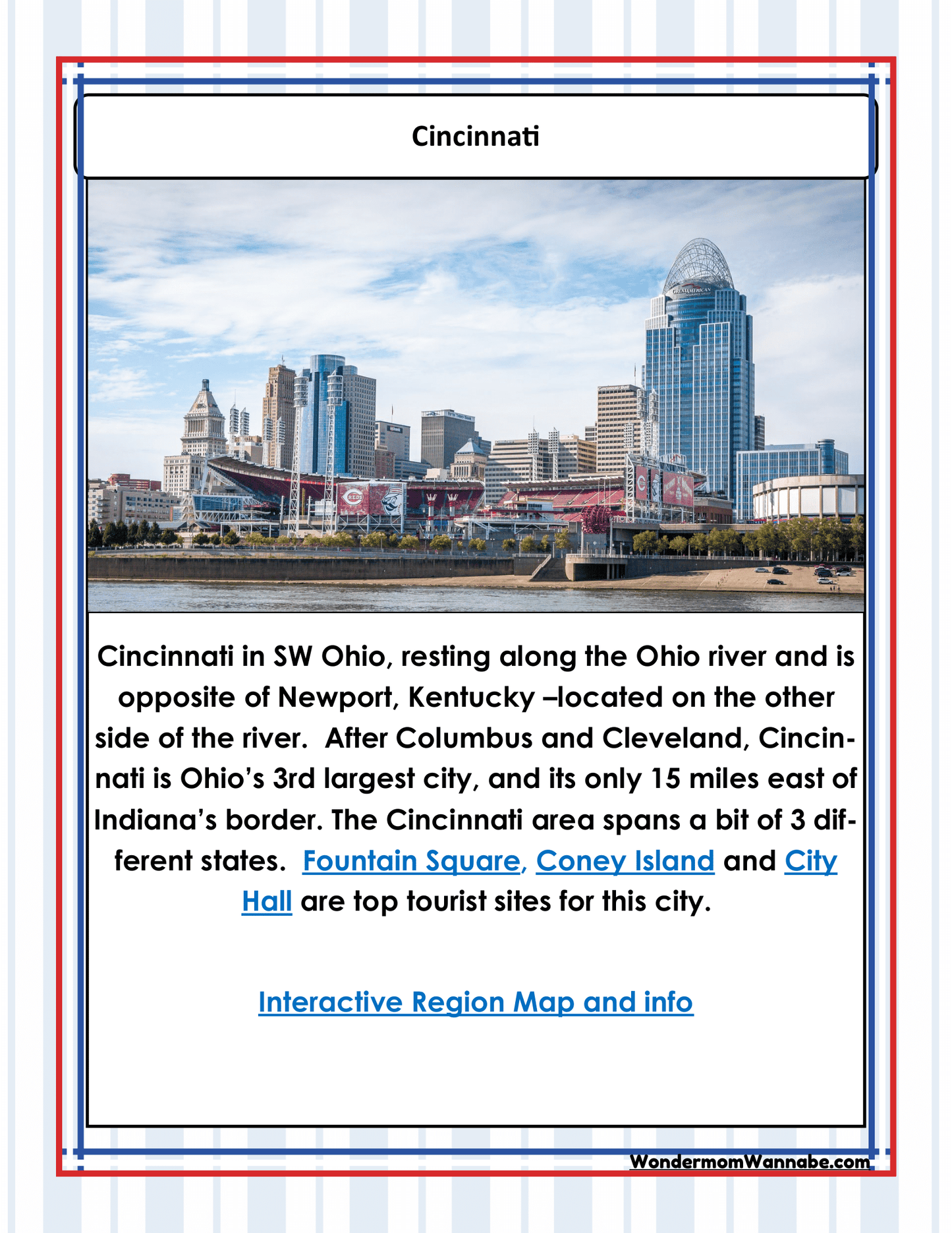 Discover Cincinnati, Ohio, where landmarks like Fountain Square, Coney Island, and City Hall draw tourists. Enhance your experience with the Ohio Travel Guide and Activity Kit for Kids from Wondermom Shop, which includes an interactive region map and comprehensive visitor information.