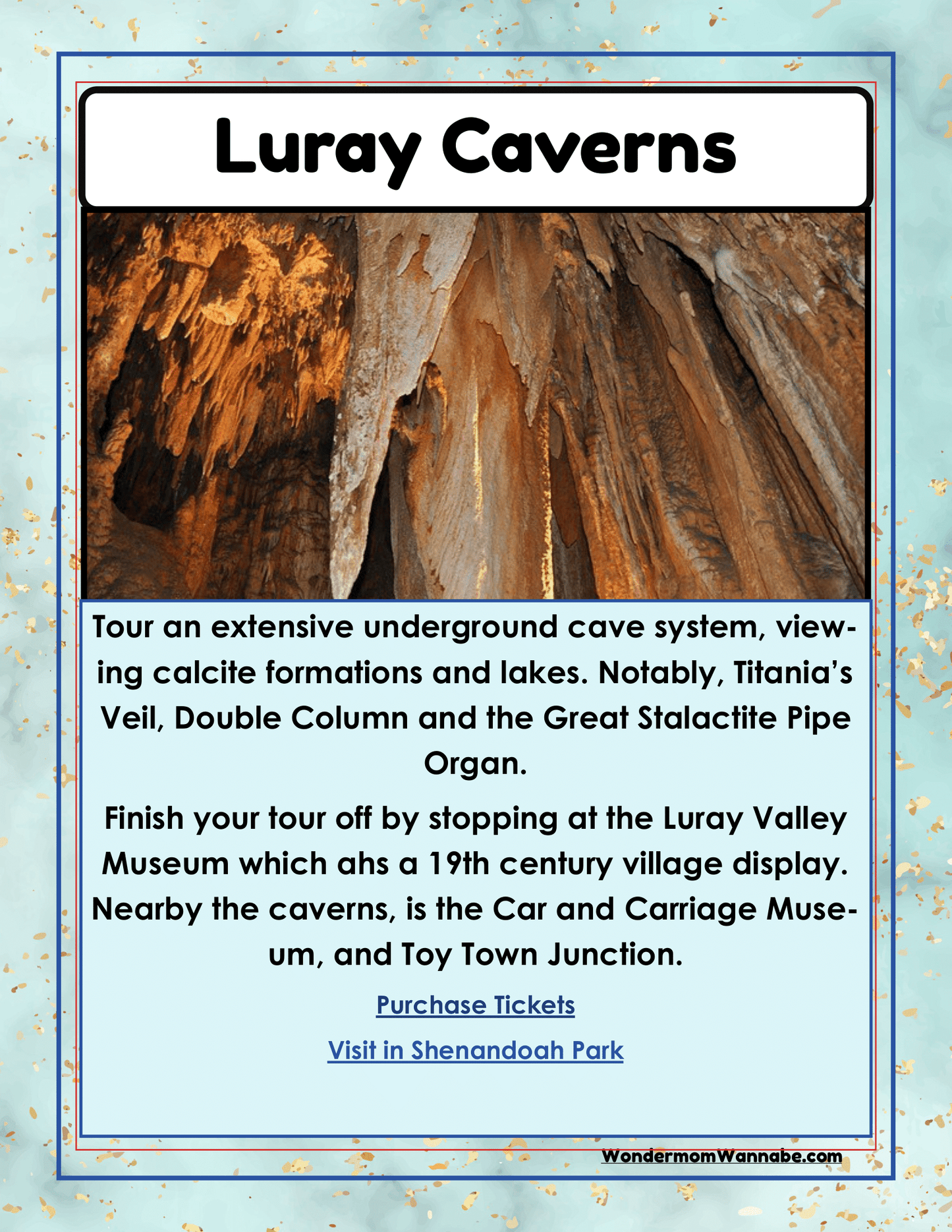A flyer for Luray Caverns describes tours of an underground cave system with stunning stalactite formations. It highlights nearby attractions including a museum, the Car and Carriage Museum, and Toy Town Junction. Perfect to include in your Virginia Travel Guide and Activity Kit for Kids by Wondermom Shop, or add to your printable travel kit for an unforgettable adventure!