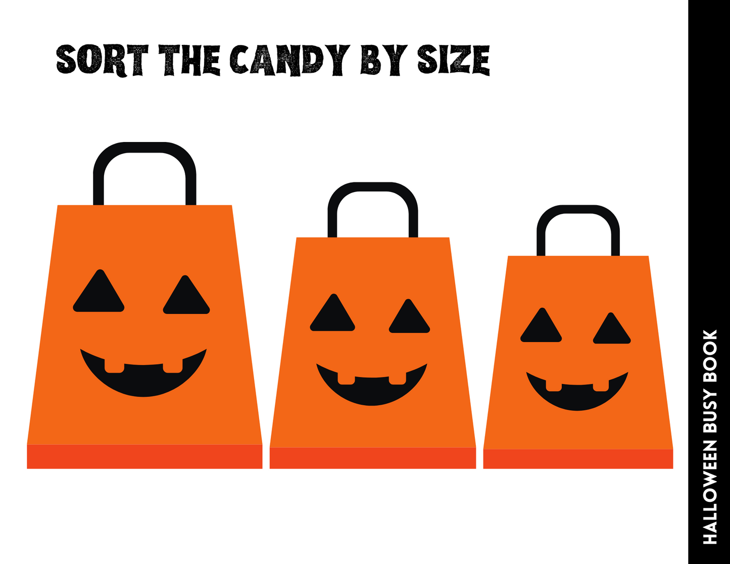 Three orange bags featuring Jack-o'-lantern faces, each in a different size, with the text "Sort the candy by size" at the top. This Halloween-themed activity is an excellent addition to the Wondermom Shop's Halloween Busy Book for Kids, offering an engaging way to learn through play!