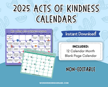 Load image into Gallery viewer, Promotional image for the &quot;2025 Monthly Acts of Kindness Calendars&quot; by Wondermom Shop, available in a printable format that showcases examples of calendar pages. Highlighted features include an &quot;Instant Download&quot; option and a 12-month blank page calendar, all devoted to inspiring daily acts of kindness.
