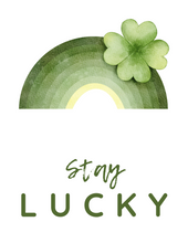 Load image into Gallery viewer, A green rainbow topped with a four-leaf clover, with &quot;Stay Lucky&quot; in vibrant green below, adds Irish charm. Ideal as St. Patrick&#39;s Day decor from Wondermom Shop&#39;s festive signs and wall art collection.
