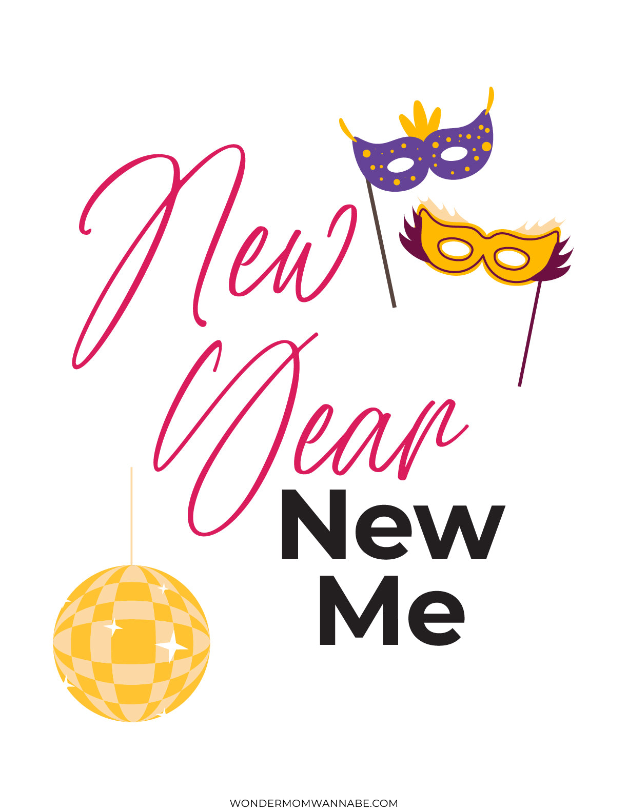 Text reads "New Year, New Me" accompanied by decorative masks, a disco ball, and elements from the Wondermom Shop's New Year's Eve Game Night Kit to kick off the ultimate New Year’s Eve celebration.
