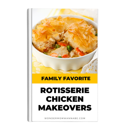 Wondermom Wannabe’s "Family Favorite Rotisserie Chicken Makeovers Digital Cookbook" offers quick dinner ideas, featuring a cover image of a baked chicken dish topped with flaky pastry.