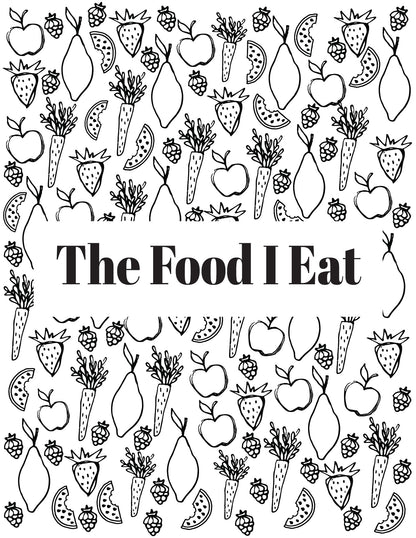 Black and white illustration of fruits and vegetables with "The Food I Eat" in bold—ideal as a cover for your Healthy Habits Journal by Wondermom Shop.