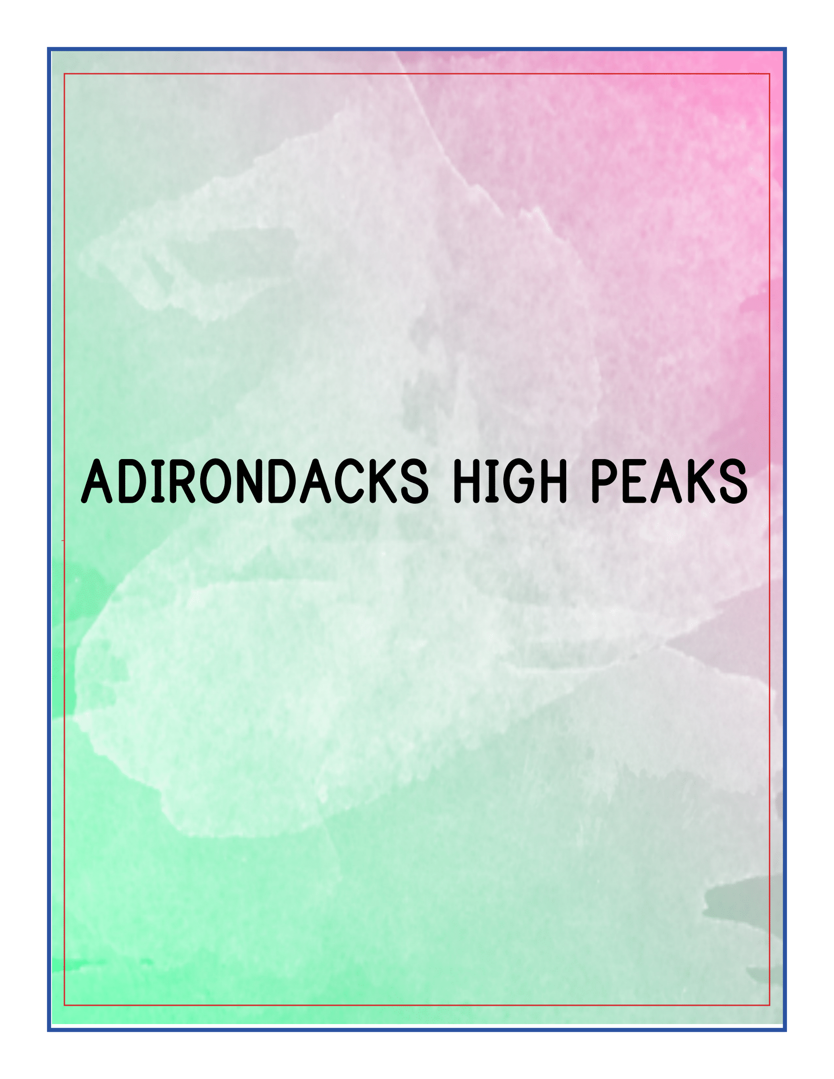 A vibrant text graphic displaying "ADIRONDACKS HIGH PEAKS" set against a beautiful gradient background of green, pink, and white hues, ideal for the Wondermom Shop's Upstate New York Travel Guide and Activity Kit for Kids.
