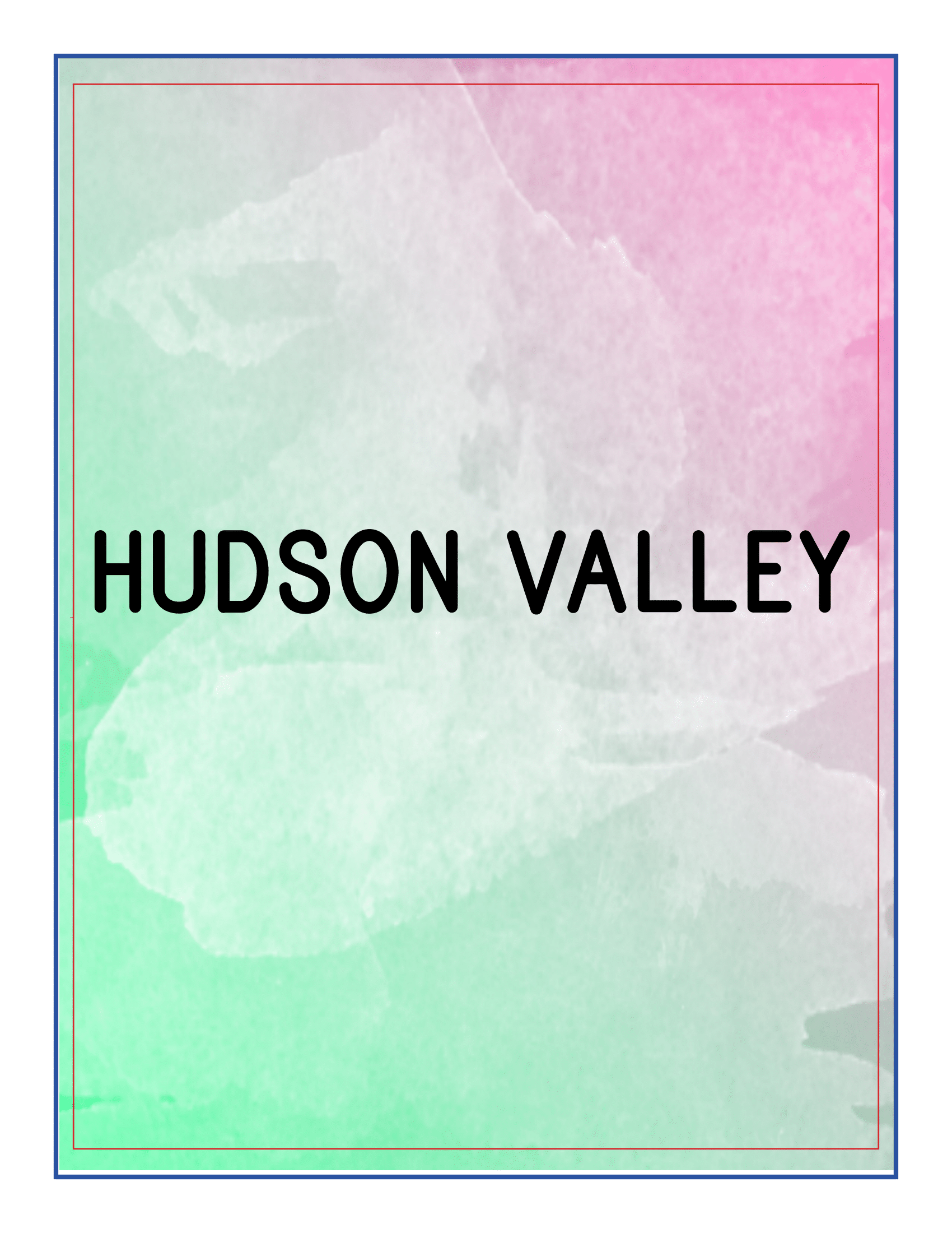 A vibrant display with the text "HUDSON VALLEY" set against a gradient background of green, white, and pink, all framed by a delicate multicolored border. Ideal for featuring in the "Upstate New York Travel Guide and Activity Kit for Kids" from Wondermom Shop.
