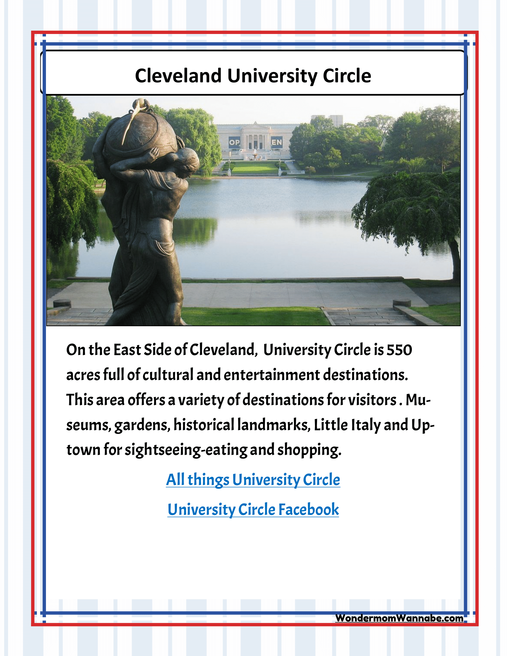 Discover Cleveland University Circle with the Ohio Travel Guide and Activity Kit for Kids by Wondermom Shop. Learn about its 550 acres of vibrant cultural and entertainment spots including museums, gardens, landmarks, Little Italy, and Uptown for shopping and dining. Ideal for anyone seeking Cleveland visitor information and thrilling Ohio activities!