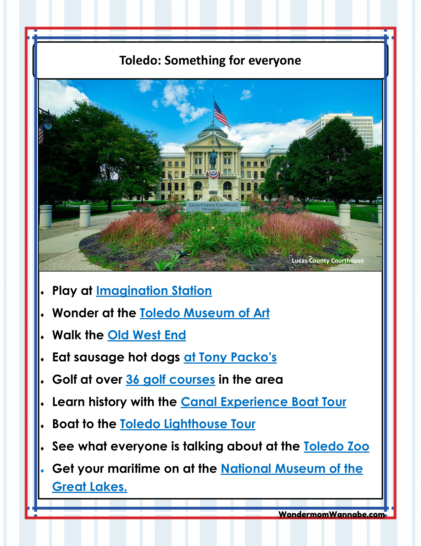 Check out our Flyer promoting Toledo, featuring a captivating image of a courthouse and a curated list of must-see attractions including Imagination Station, Toledo Museum of Art, Toledo Zoo, Canal Experience, along with various tours and activities. Explore the best that Ohio has to offer and enhance your visit with vibrant experiences in this charming city by bringing along the *Ohio Travel Guide and Activity Kit for Kids* from Wondermom Shop!